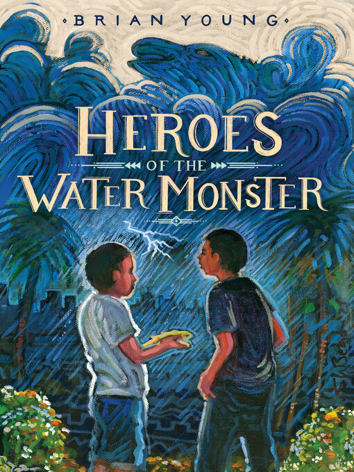 Title details for Heroes of the Water Monster by Brian Young - Available